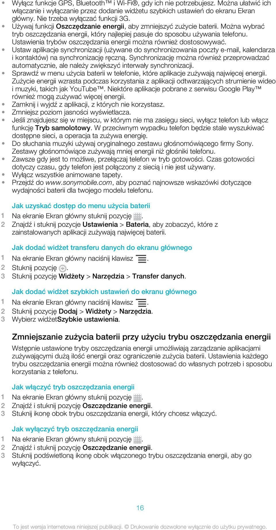 Ustawienia trybów oszczędzania energii można również dostosowywać. Ustaw aplikacje synchronizacji (używane do synchronizowania poczty e-mail, kalendarza i kontaktów) na synchronizację ręczną.