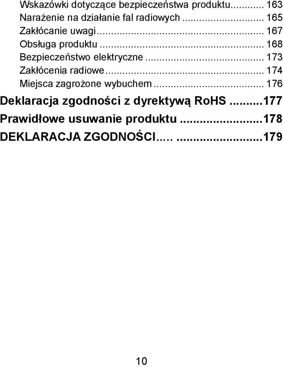 .. 173 Zakłócenia radiowe... 174 Miejsca zagrożone wybuchem.