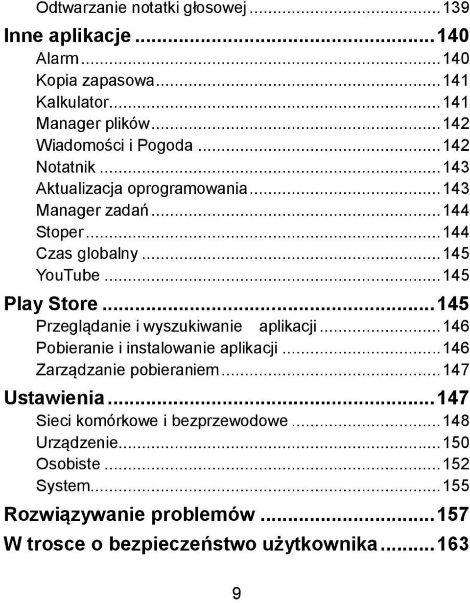 .. 145 Przeglądanie i wyszukiwanie aplikacji... 146 Pobieranie i instalowanie aplikacji... 146 Zarządzanie pobieraniem... 147 Ustawienia.