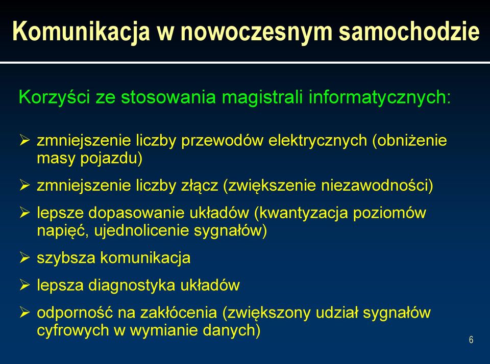 niezawodności) lepsze dopasowanie układów (kwantyzacja poziomów napięć, ujednolicenie sygnałów) szybsza