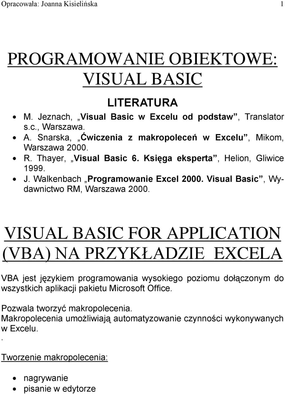 Visual Basic, Wydawnictwo RM, Warszawa 2000.