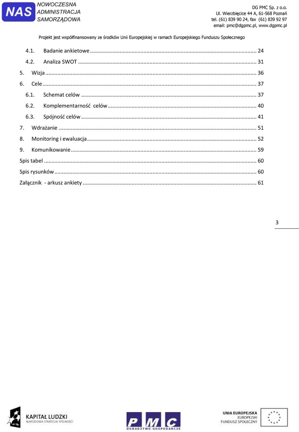 .. 41 7. Wdrażanie... 51 8. Monitoring i ewaluacja... 52 9. Komunikowanie.