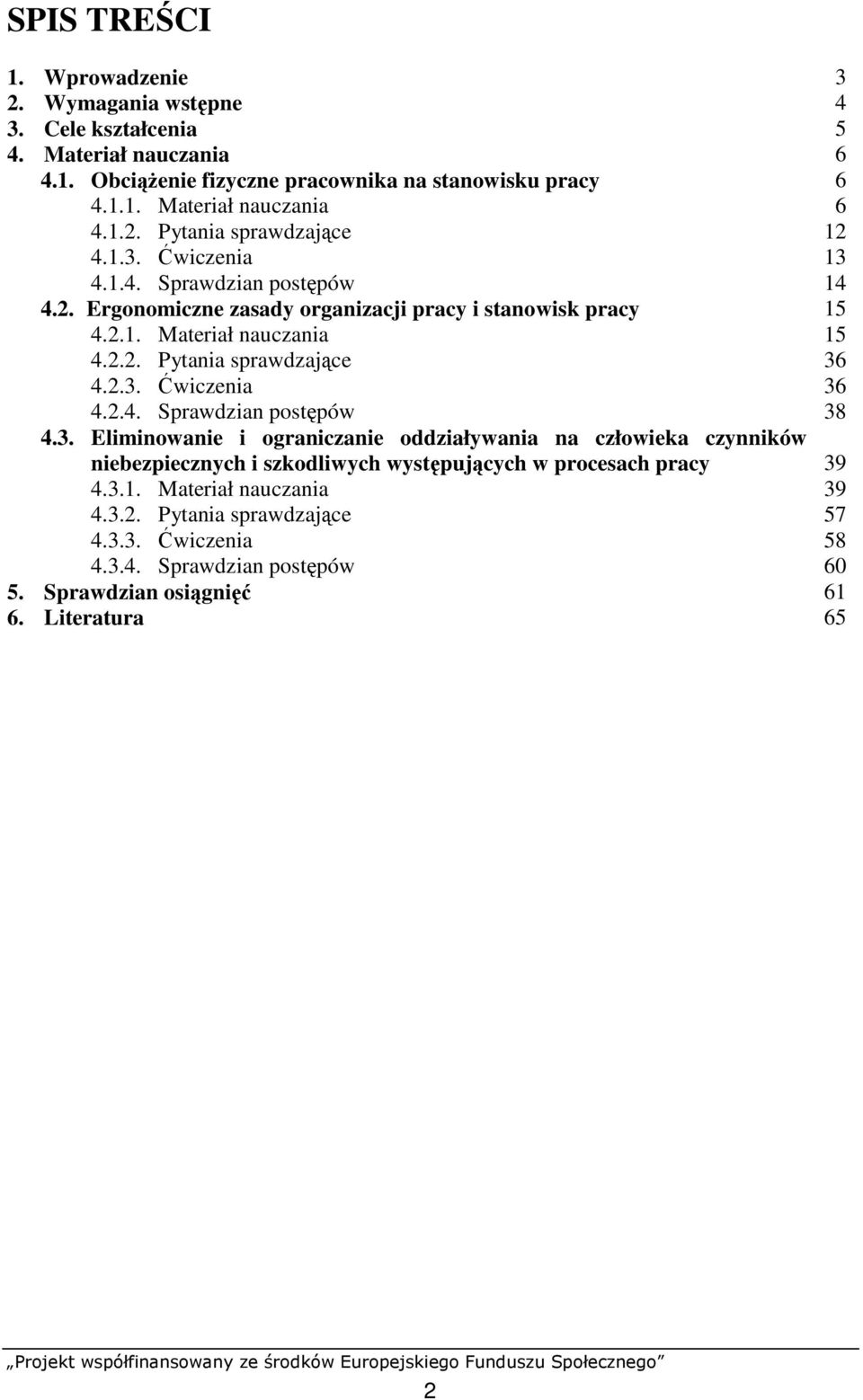 3.1. Materiał nauczania 4.3.2. Pytania sprawdzające 4.3.3. Ćwiczenia 4.3.4. Sprawdzian postępów 5. Sprawdzian osiągnięć 6.