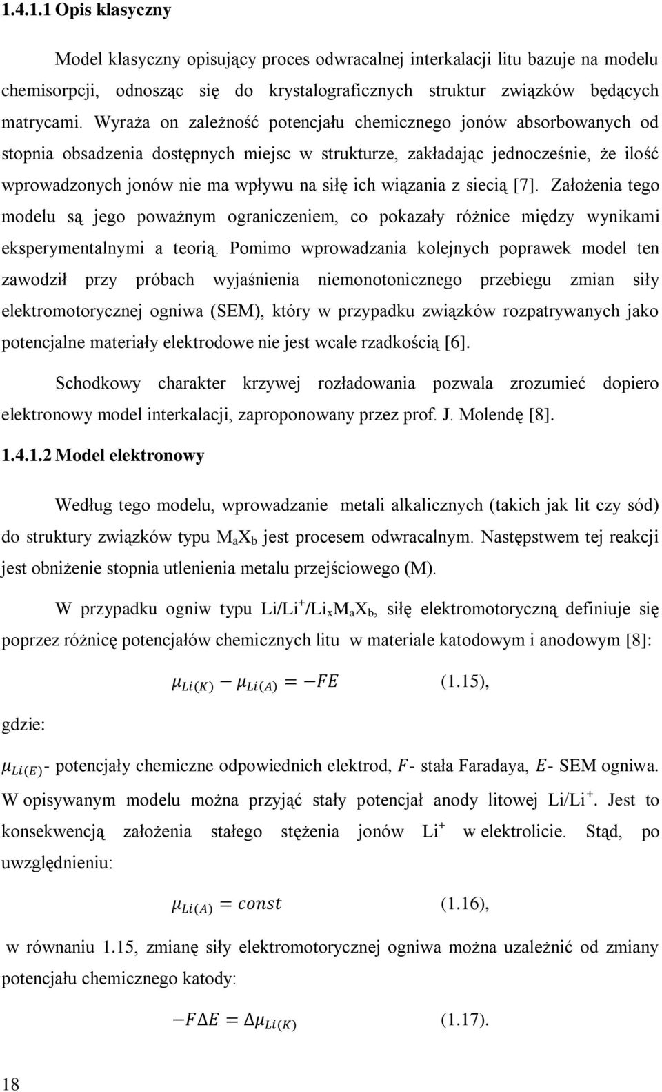 wiązania z siecią [7]. Założenia tego modelu są jego poważnym ograniczeniem, co pokazały różnice między wynikami eksperymentalnymi a teorią.