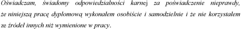 dyplomową wykonałem osobiście i samodzielnie i że