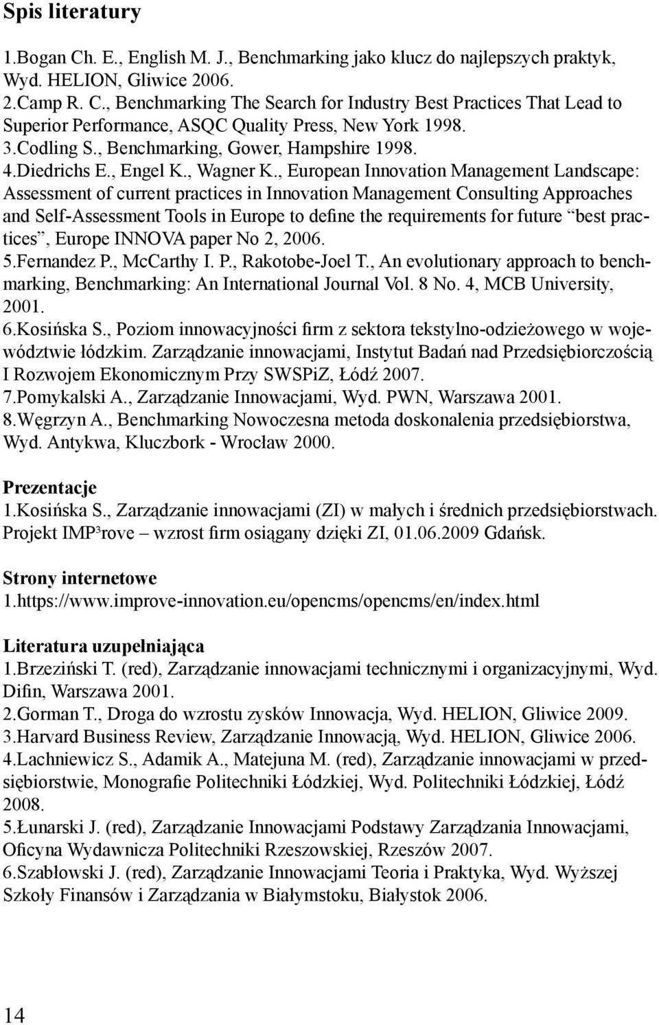 , European Innovation Management Landscape: Assessment of current practices in Innovation Management Consulting Approaches and Self-Assessment Tools in Europe to define the requirements for future