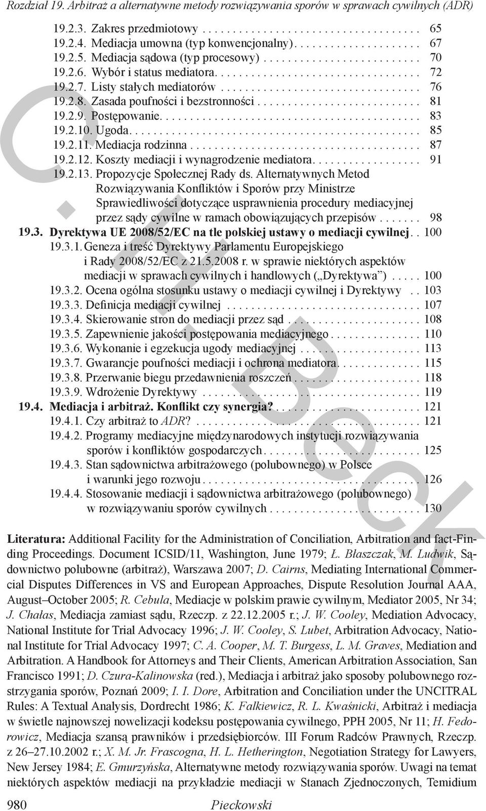 2.7. Listy stałych mediatorów................................. 76 9.2.8. Zasada poufności i bezstronności........................... 8 9.2.9. Postępowanie........................................... 83 9.