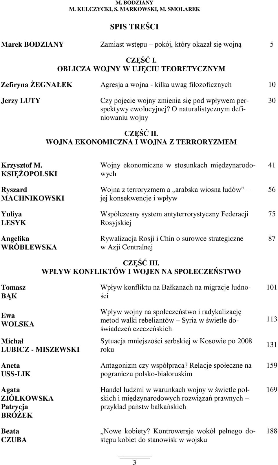 O naturalistycznym definiowaniu wojny CZĘŚĆ II. WOJNA EKONOMICZNA I WOJNA Z TERRORYZMEM 30 Krzysztof M.