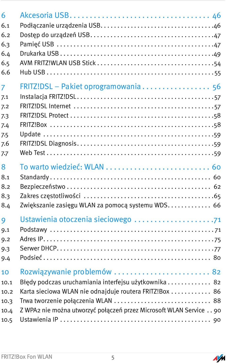 6 Hub USB.................................................. 55 7 FRITZ!DSL Pakiet oprogramowania................. 56 7.1 Instalacja FRITZ!DSL......................................... 57 7.2 FRITZ!