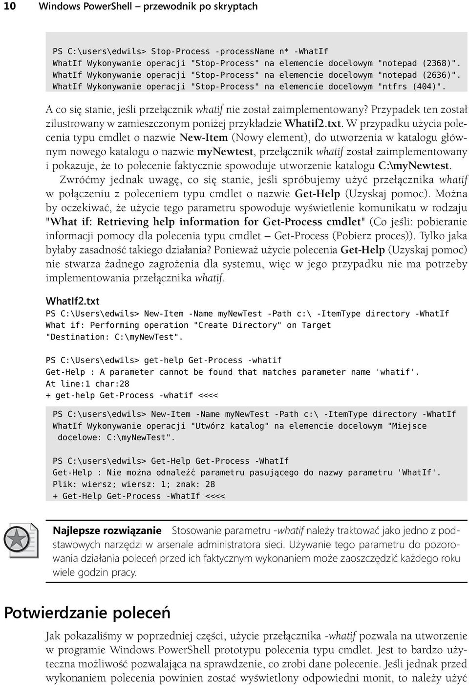 A co się stanie, jeśli przełącznik whatif nie został zaimplementowany? Przypadek ten został zilustrowany w zamieszczonym poniżej przykładzie Whatif2.txt.