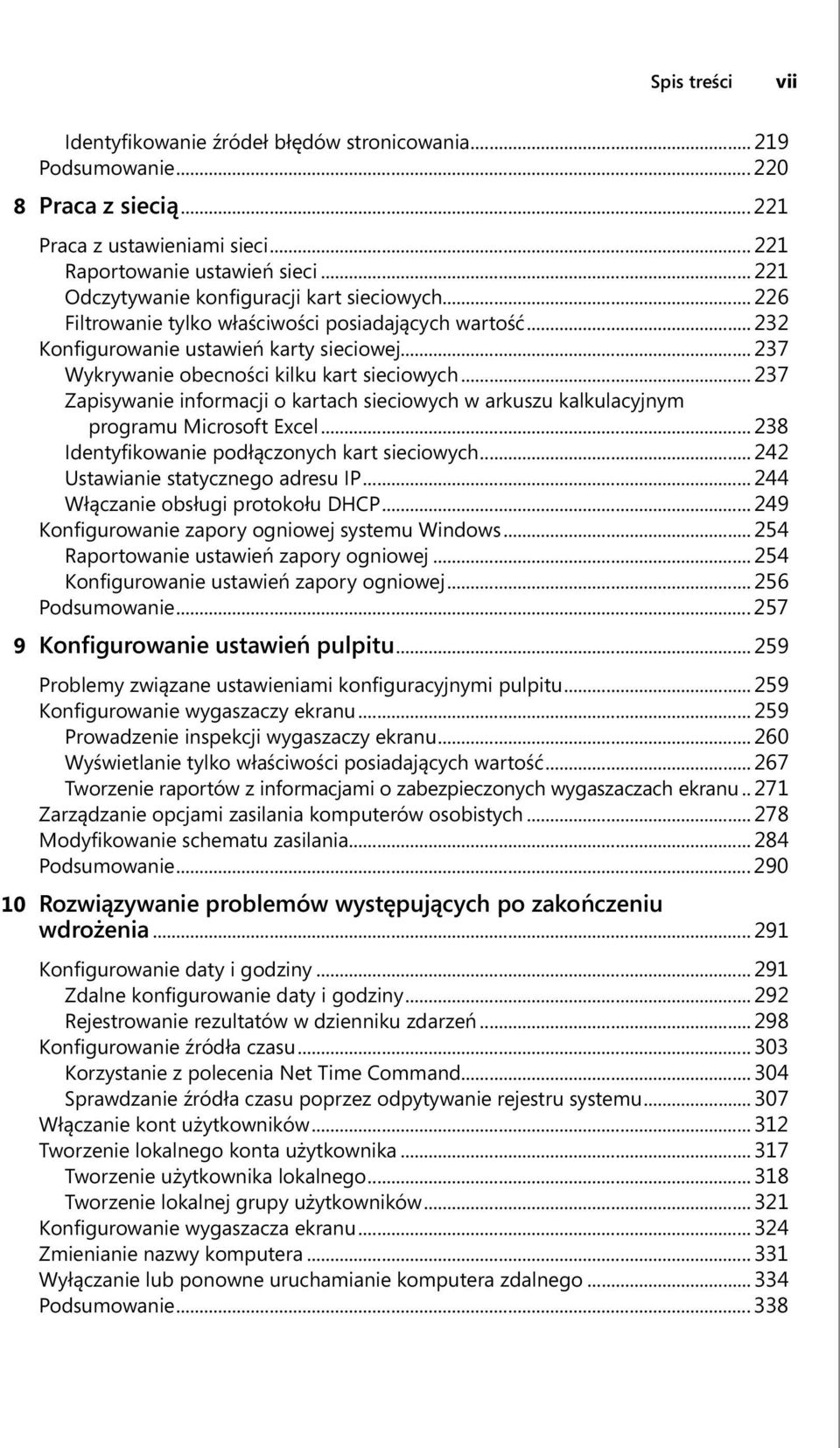 .. 237 Wykrywanie obecności kilku kart sieciowych... 237 Zapisywanie informacji o kartach sieciowych w arkuszu kalkulacyjnym programu Microsoft Excel... 238 Identyfikowanie podłączonych kart sieciowych.