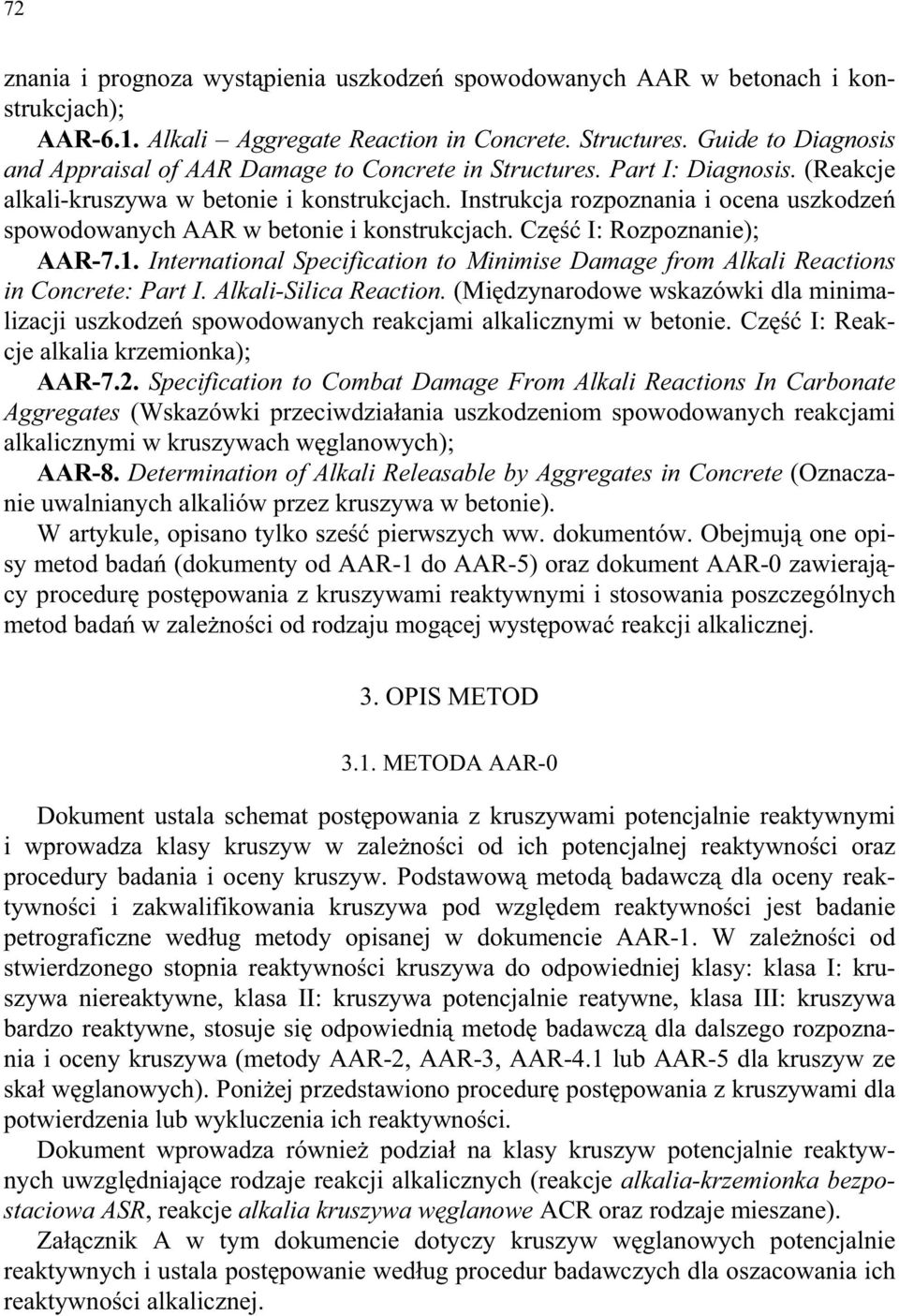 Instrukcja rozpoznania i ocena uszkodze spowodowanych AAR w betonie i konstrukcjach. Cz I: Rozpoznanie); AAR-7.1.