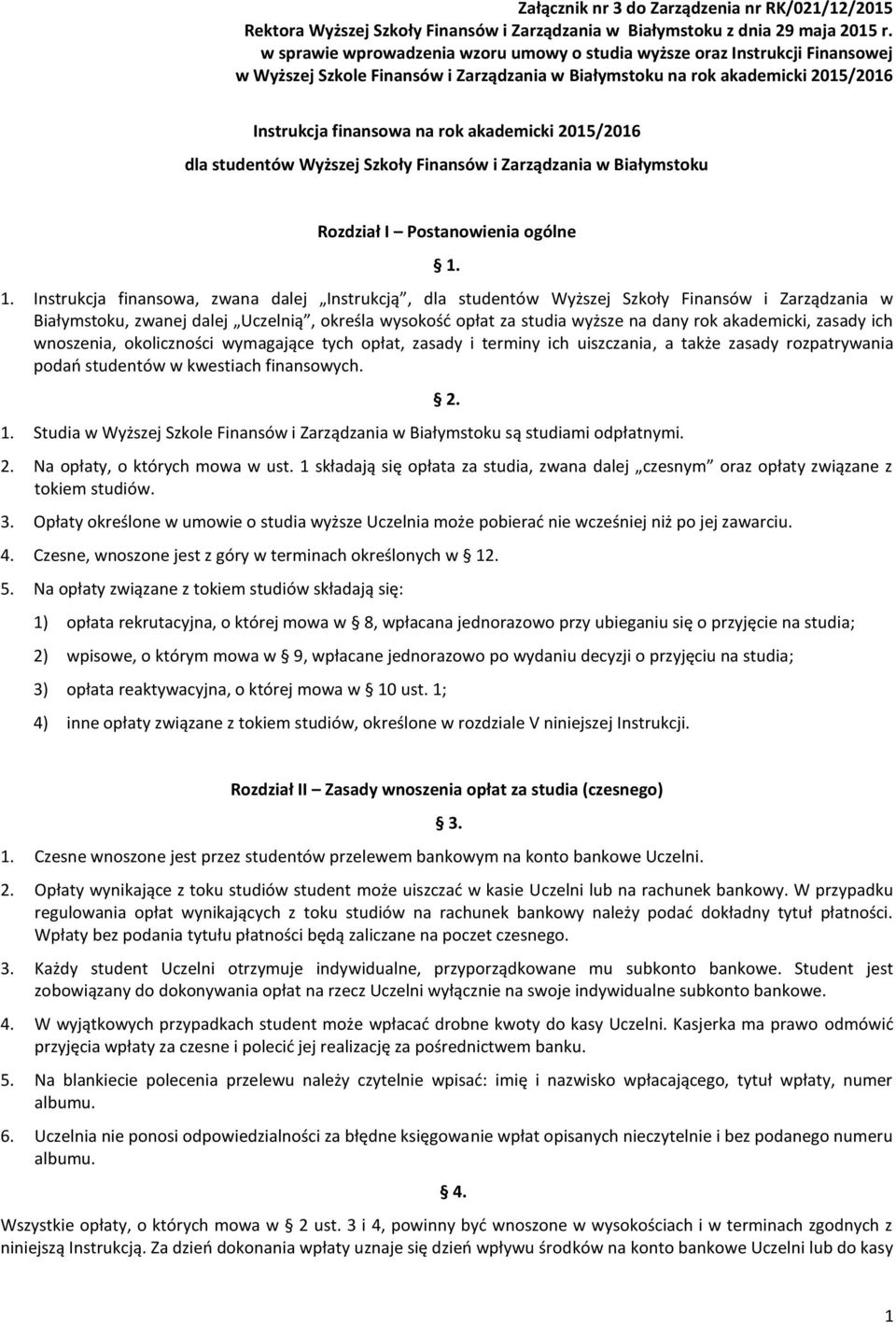 2015/2016 dla studentów Wyższej Szkoły Finansów i Zarządzania w Białymstoku Rozdział I Postanowienia ogólne 1.