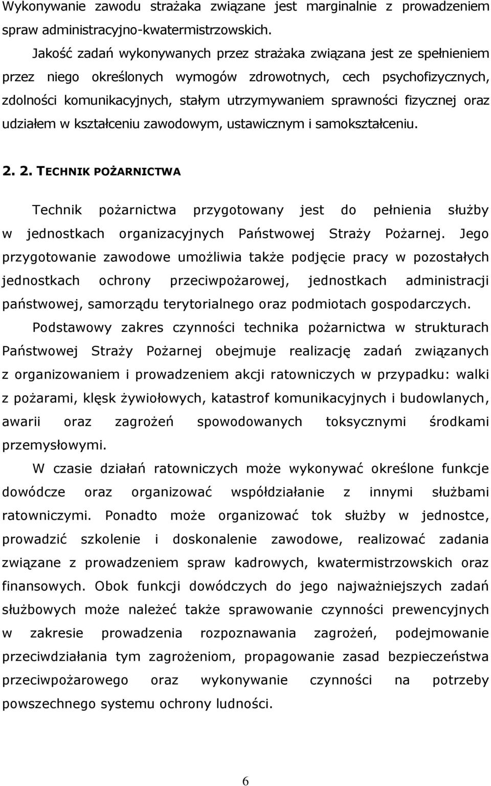 fizycznej oraz udziałem w kształceniu zawodowym, ustawicznym i samokształceniu. 2.