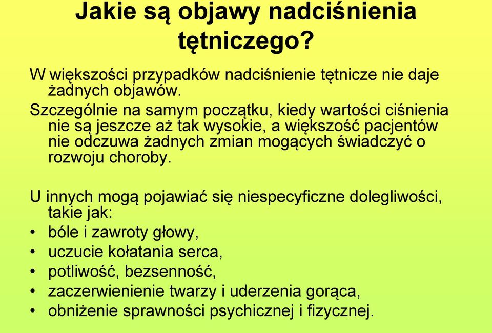 żadnych zmian mogących świadczyć o rozwoju choroby.