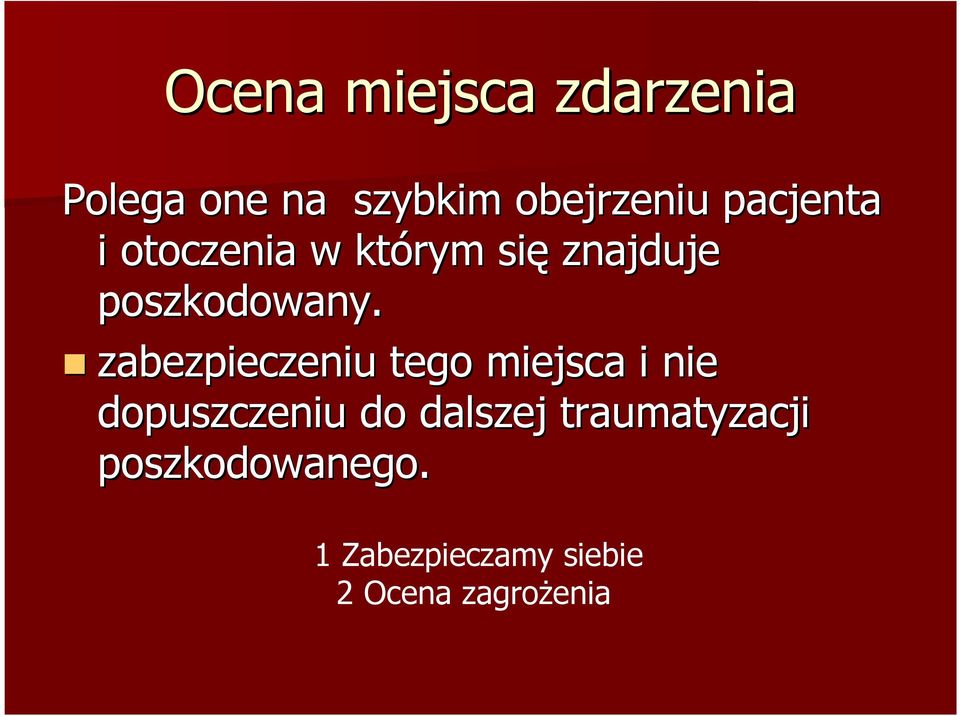 zabezpieczeniu tego miejsca i nie dopuszczeniu do dalszej