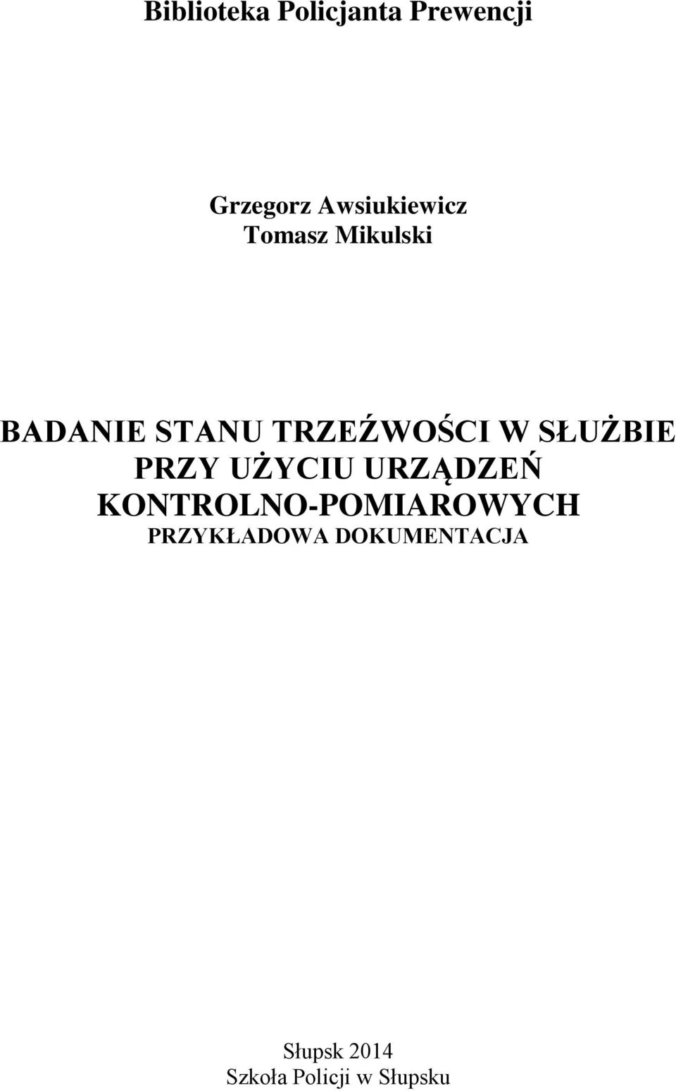 TRZEŹWOŚCI W SŁUŻBIE PRZY UŻYCIU URZĄDZEŃ