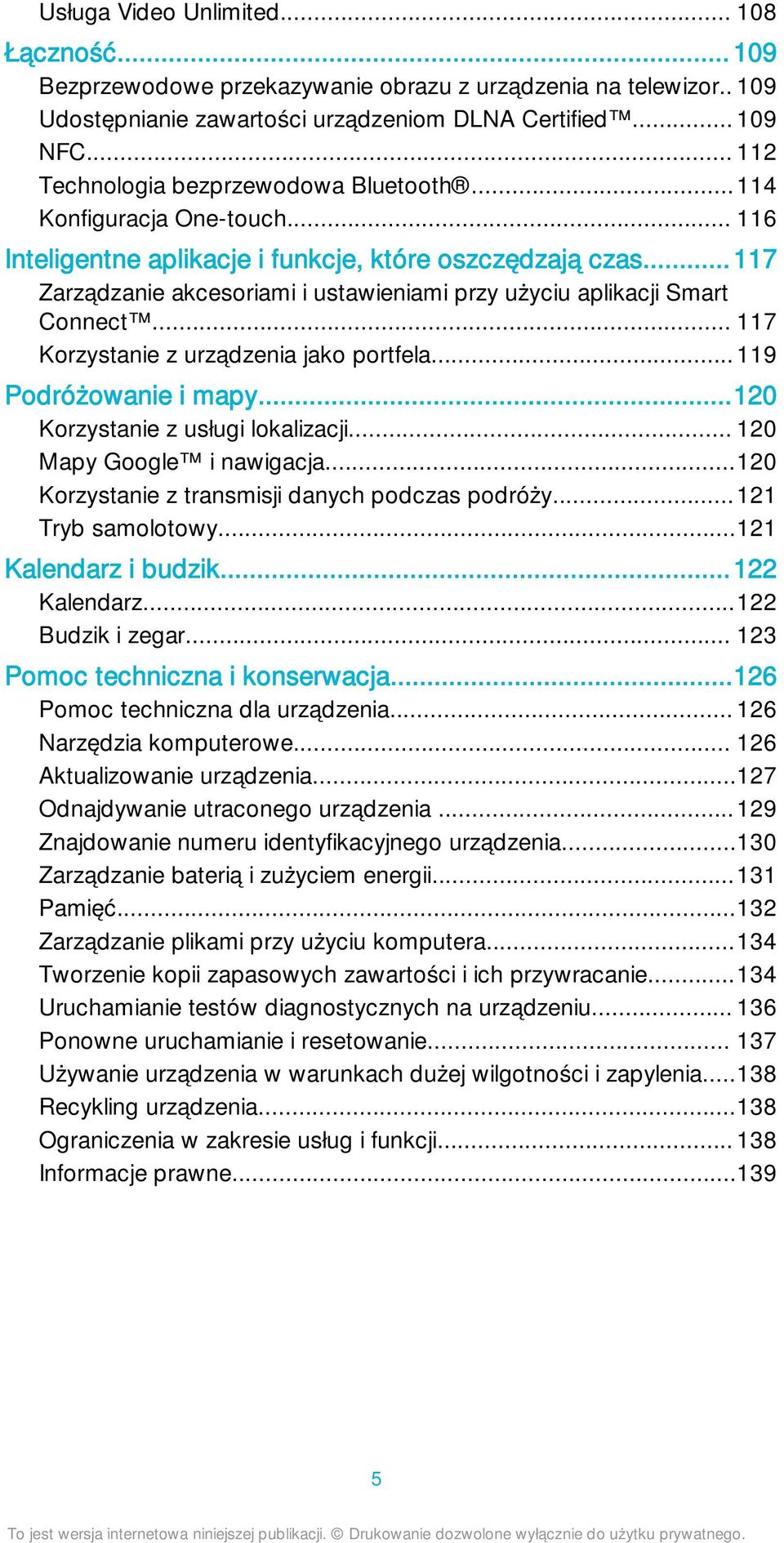 ..117 Zarządzanie akcesoriami i ustawieniami przy użyciu aplikacji Smart Connect... 117 Korzystanie z urządzenia jako portfela...119 Podróżowanie i mapy...120 Korzystanie z usługi lokalizacji.