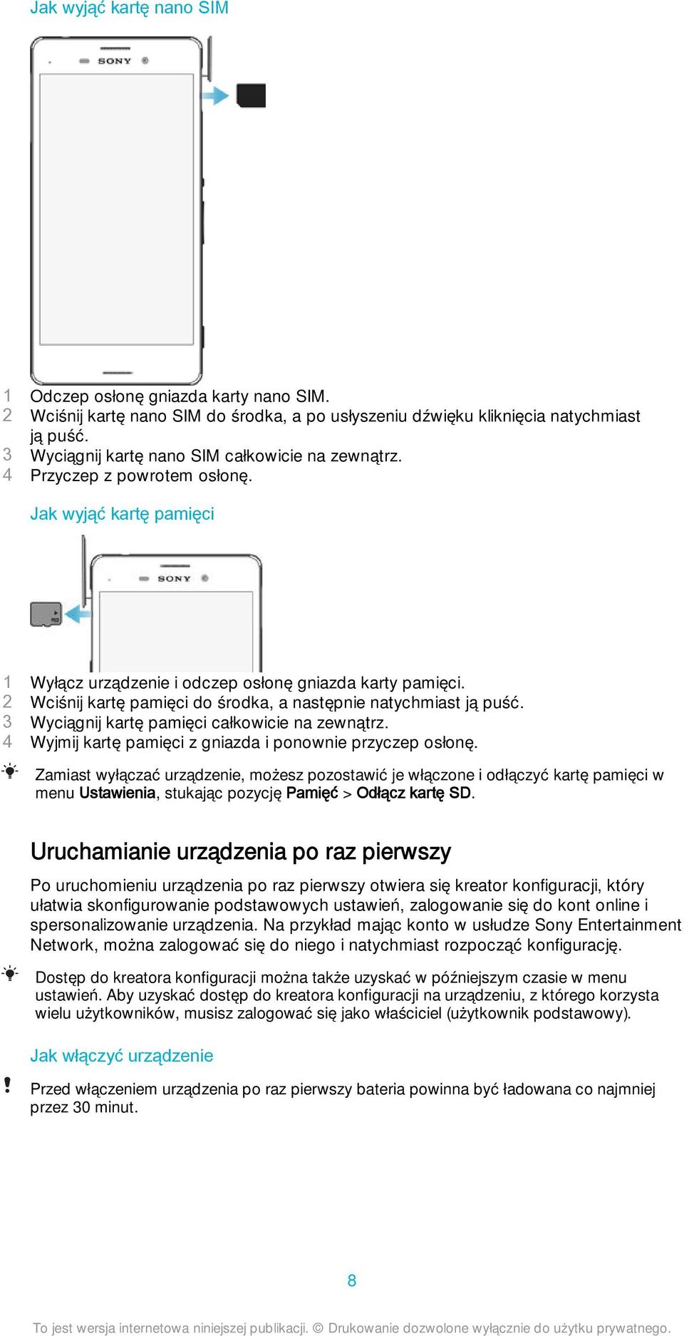 2 Wciśnij kartę pamięci do środka, a następnie natychmiast ją puść. 3 Wyciągnij kartę pamięci całkowicie na zewnątrz. 4 Wyjmij kartę pamięci z gniazda i ponownie przyczep osłonę.