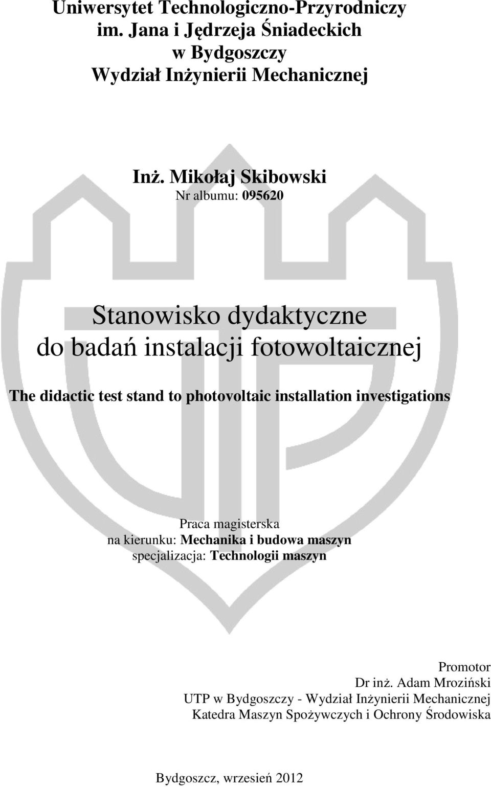 photovoltaic installation investigations Praca magisterska na kierunku: Mechanika i budowa maszyn specjalizacja: Technologii maszyn