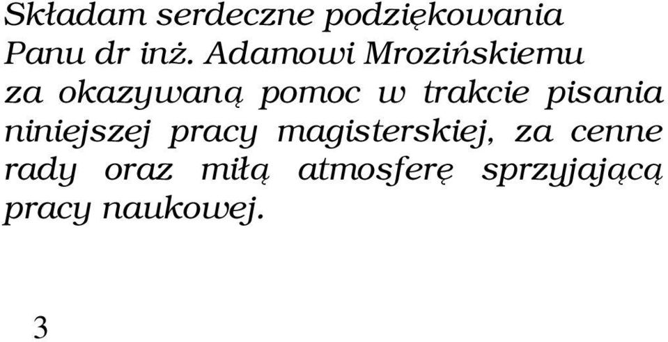 pisania niniejszej pracy magisterskiej, za cenne