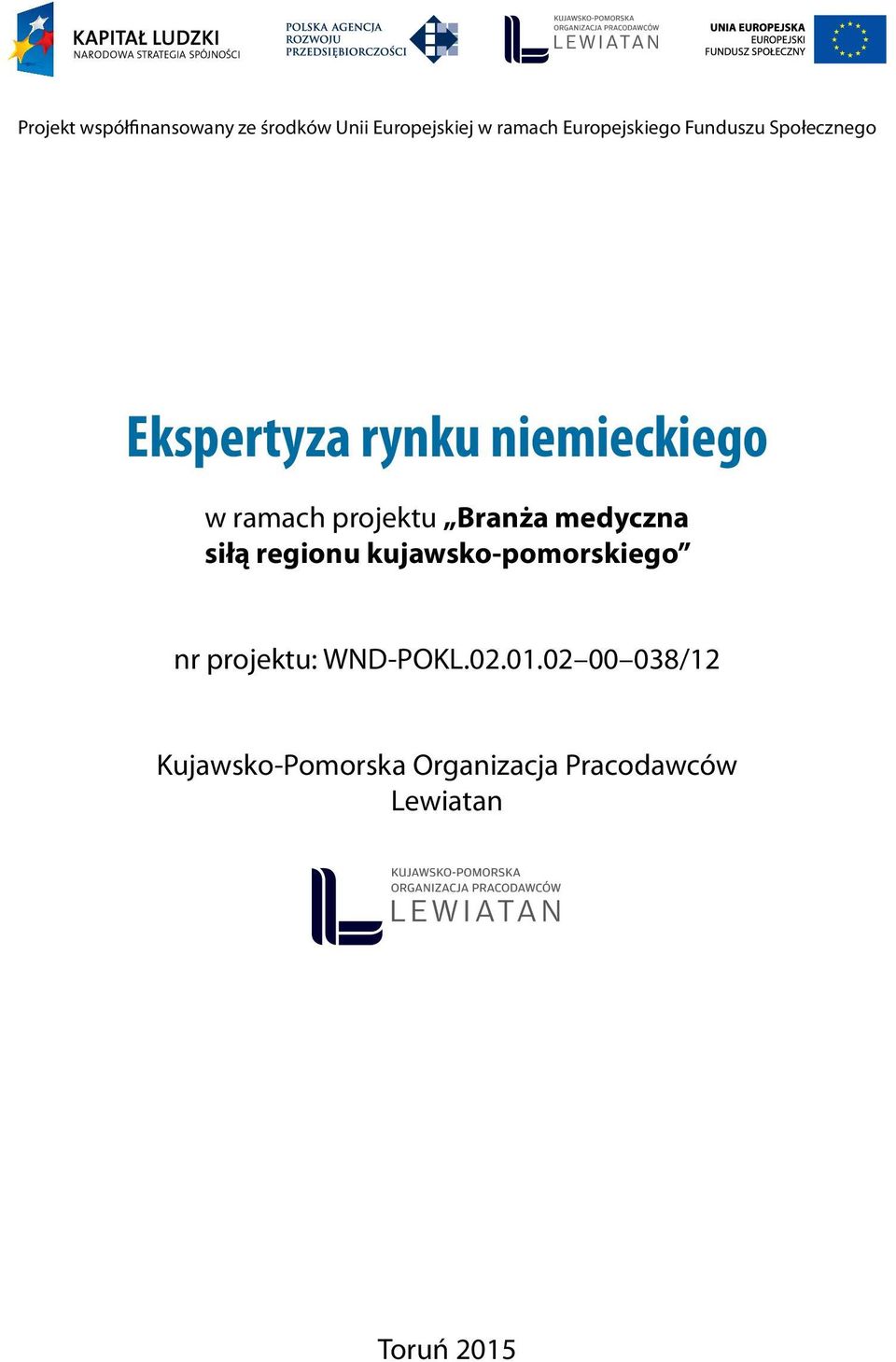 projektu Branża medyczna siłą regionu kujawsko-pomorskiego nr projektu: