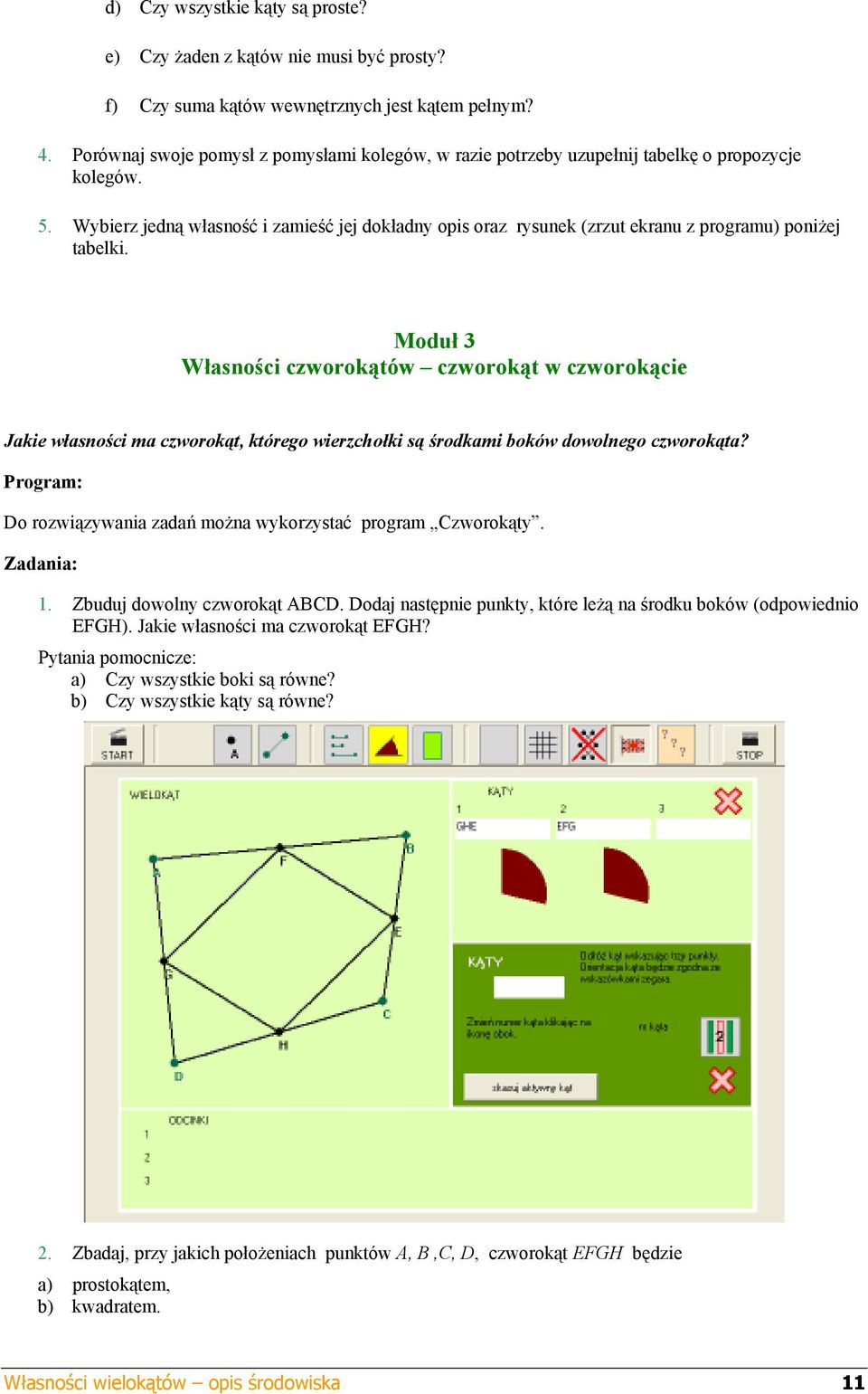 Wybierz jedną własność i zamieść jej dokładny opis oraz rysunek (zrzut ekranu z programu) poniżej tabelki.