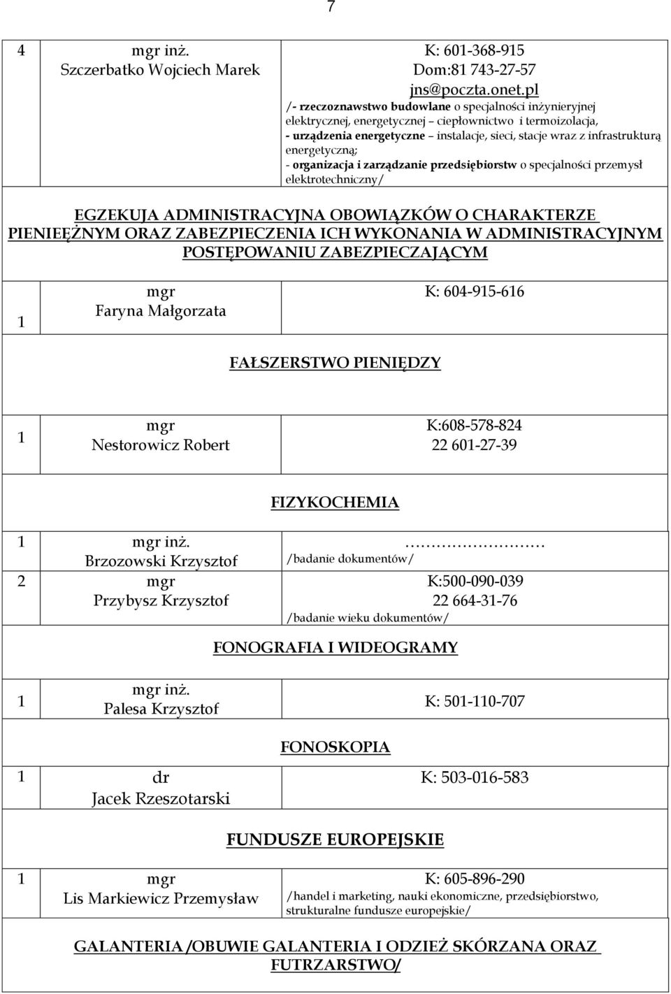 energetyczną; organizacja i zarządzanie przedsiębiorstw o specjalności przemysł elektrotechniczny/ EGZEKUJA ADMINISTRACYJNA OBOWIĄZKÓW O CHARAKTERZE PIENIEĘŻNYM ORAZ ZABEZPIECZENIA ICH WYKONANIA W