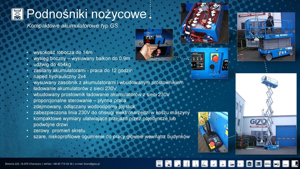 akumulatorów z sieci 230V proporcjonalne sterowanie płynna praca zdejmowany, odłączany wodoodporny joystick zabezpieczona linia 230V do obsługi elektronarzędzi w