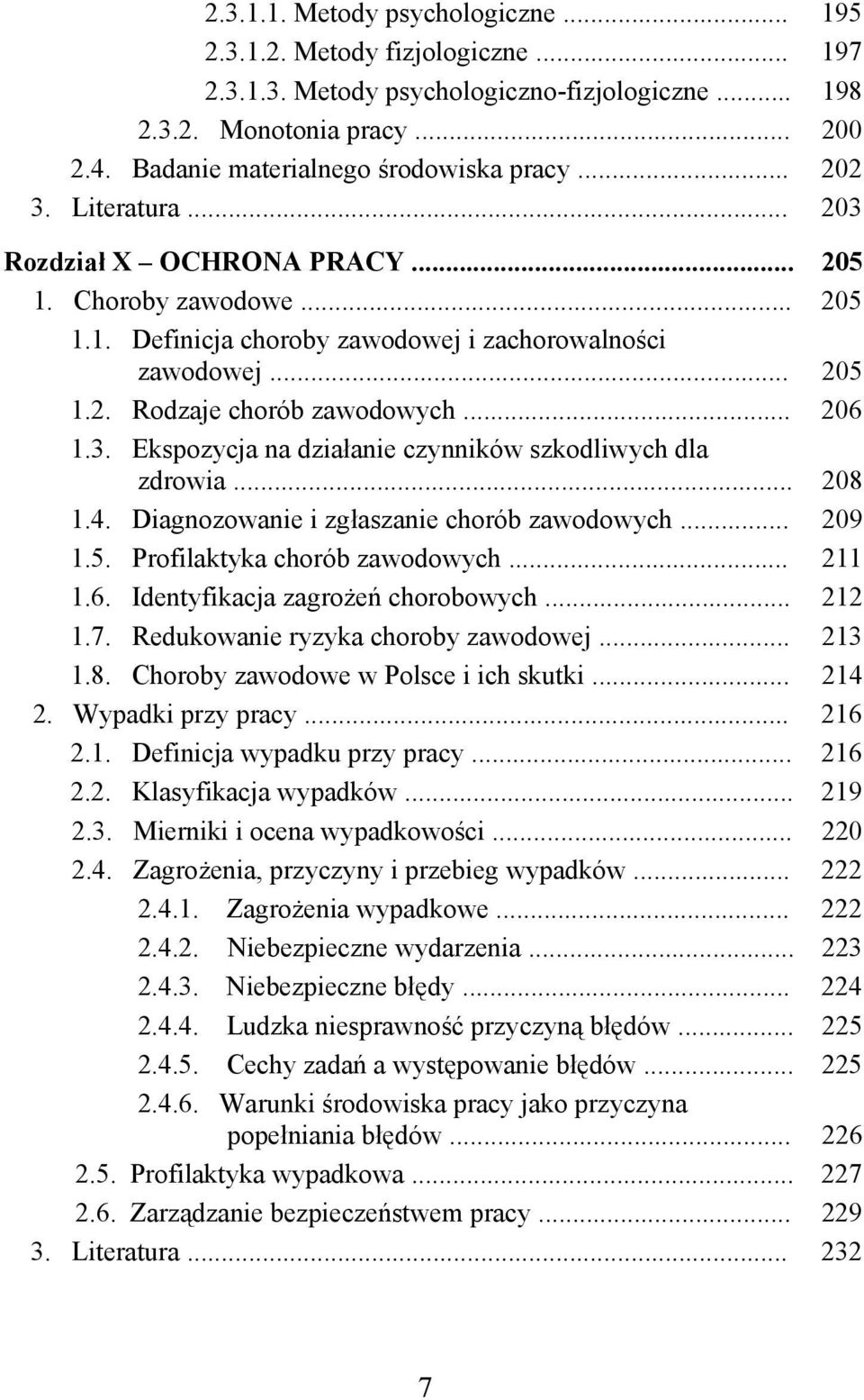 .. 208 1.4. Diagnozowanie i zgłaszanie chorób zawodowych... 209 1.5. Profilaktyka chorób zawodowych... 211 1.6. Identyfikacja zagrożeń chorobowych... 212 1.7. Redukowanie ryzyka choroby zawodowej.