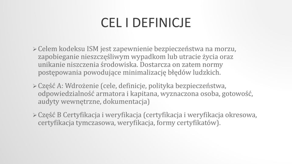 Część A: Wdrożenie (cele, definicje, polityka bezpieczeństwa, odpowiedzialność armatora i kapitana, wyznaczona osoba, gotowość, audyty