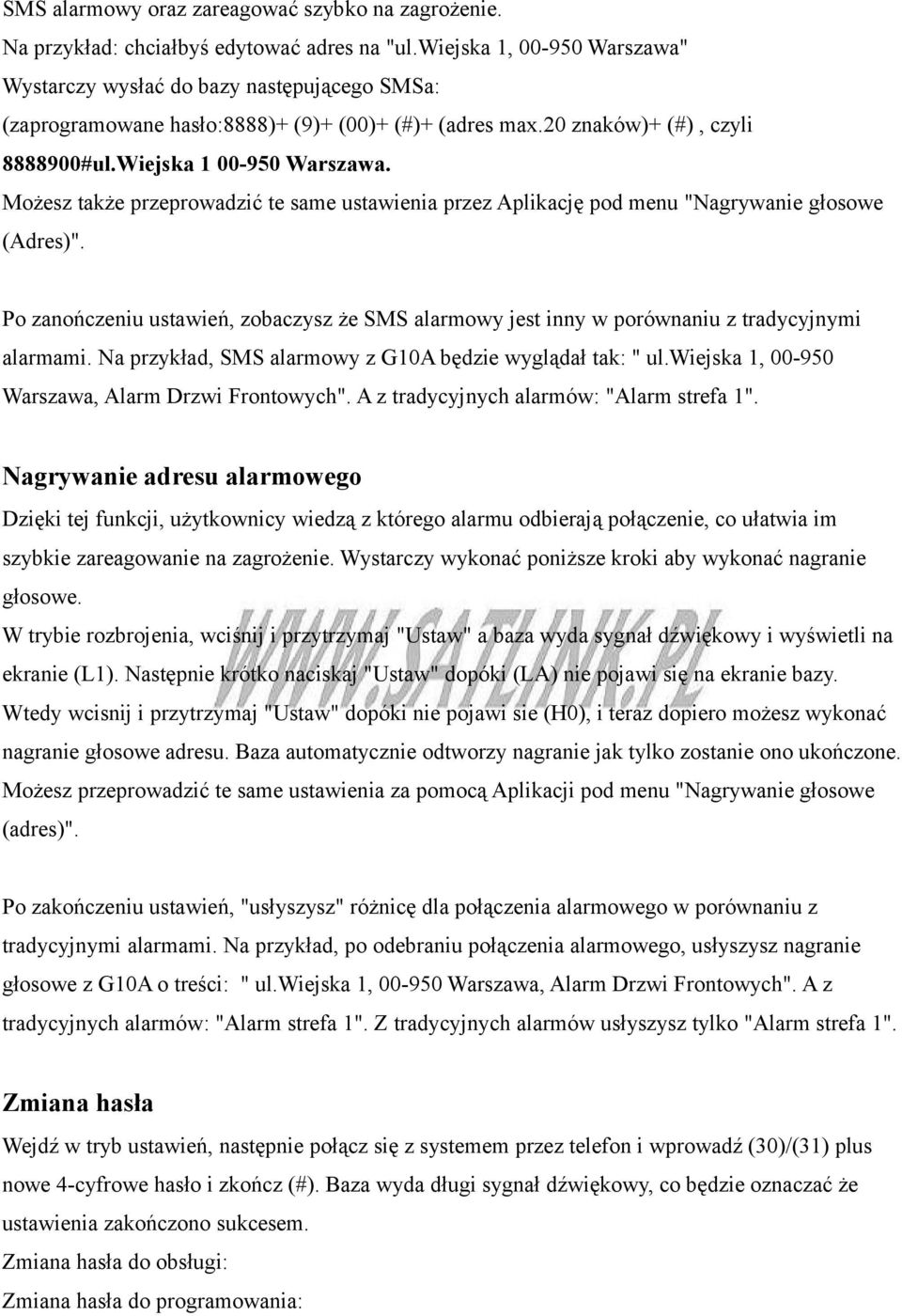 Możesz także przeprowadzić te same ustawienia przez Aplikację pod menu "Nagrywanie głosowe (Adres)". Po zanończeniu ustawień, zobaczysz że SMS alarmowy jest inny w porównaniu z tradycyjnymi alarmami.