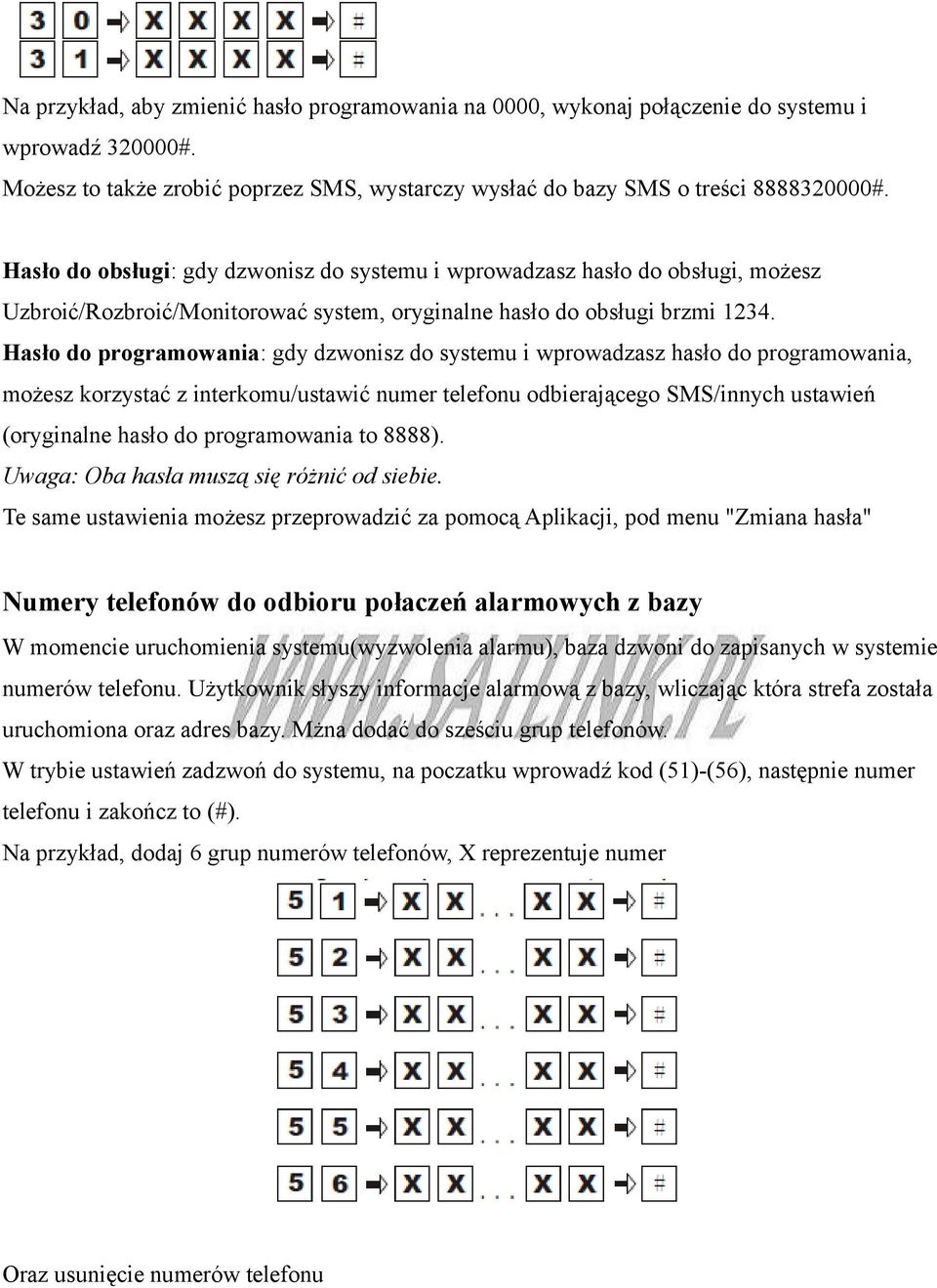 Hasło do programowania: gdy dzwonisz do systemu i wprowadzasz hasło do programowania, możesz korzystać z interkomu/ustawić numer telefonu odbierającego SMS/innych ustawień (oryginalne hasło do