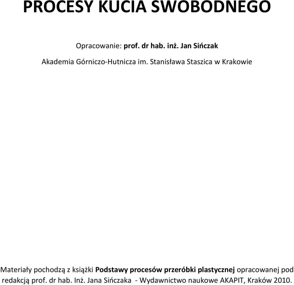 Stanisława Staszica w Krakowie Materiały pochodzą z książki Podstawy