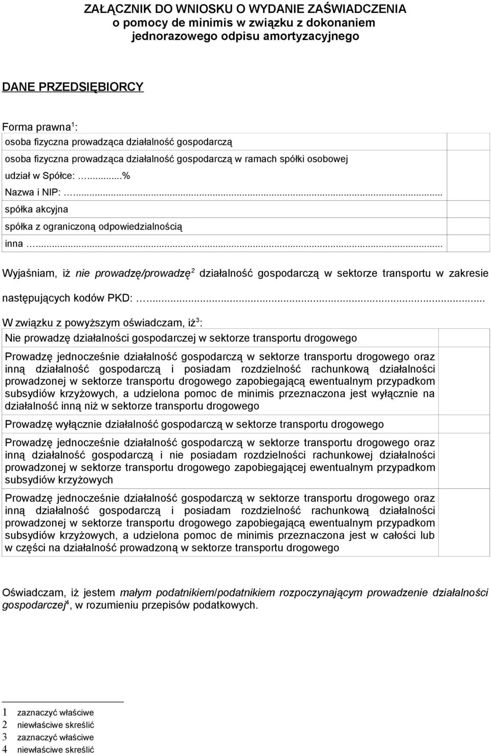 .. Wyjaśniam, iż nie prowadzę/prowadzę 2 działalność gospodarczą w sektorze transportu w zakresie następujących kodów PKD:.