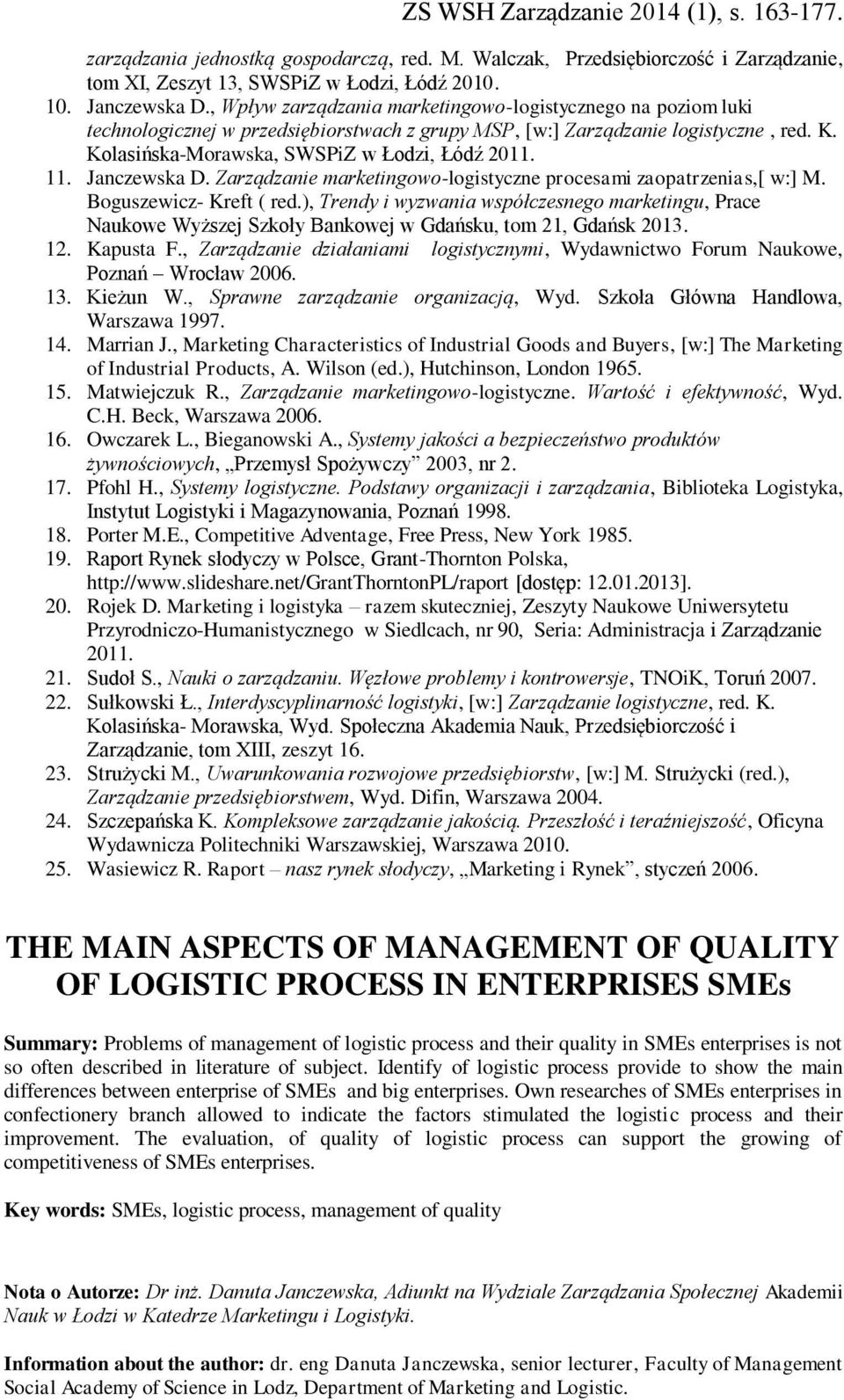 11. Janczewska D. Zarządzanie marketingowo-logistyczne procesami zaopatrzenias,[ w:] M. Boguszewicz- Kreft ( red.