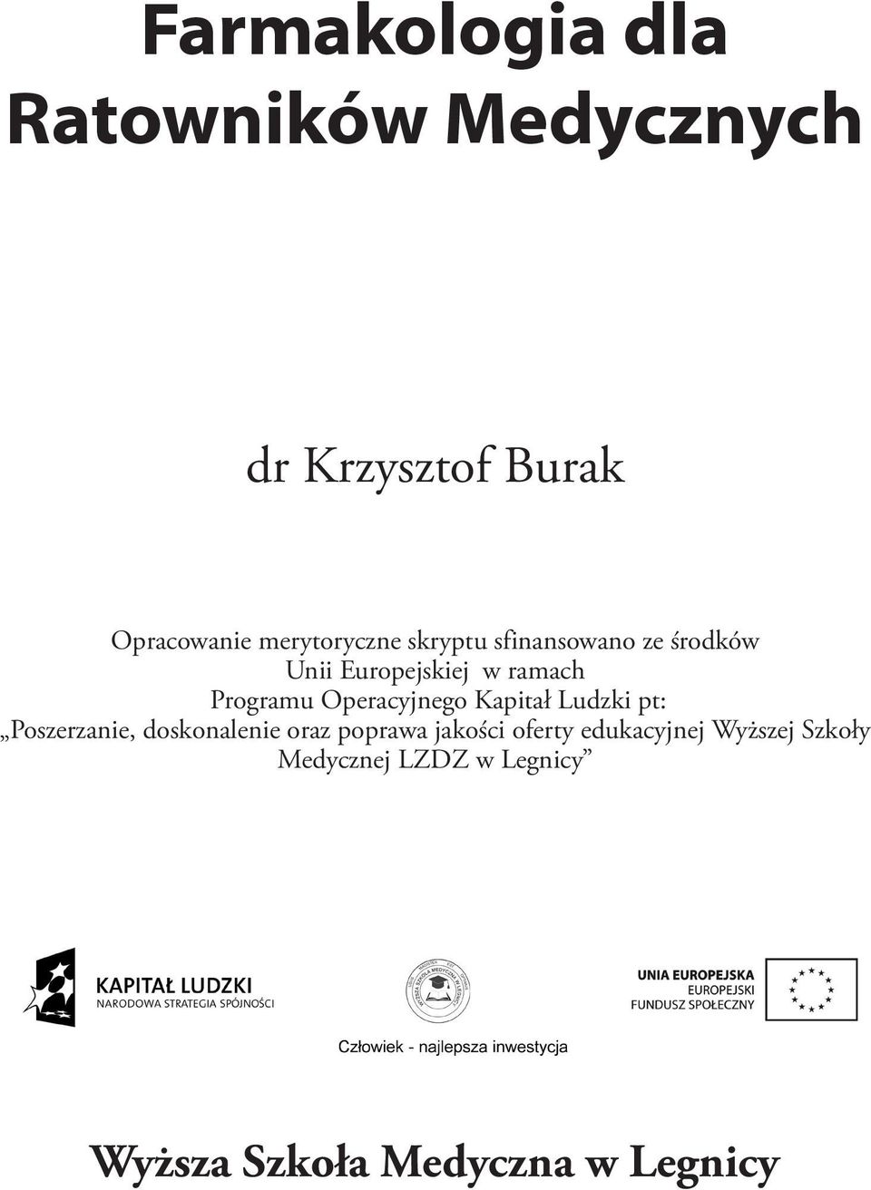 Operacyjnego Kapitał Ludzki pt: Poszerzanie, doskonalenie oraz poprawa jakości