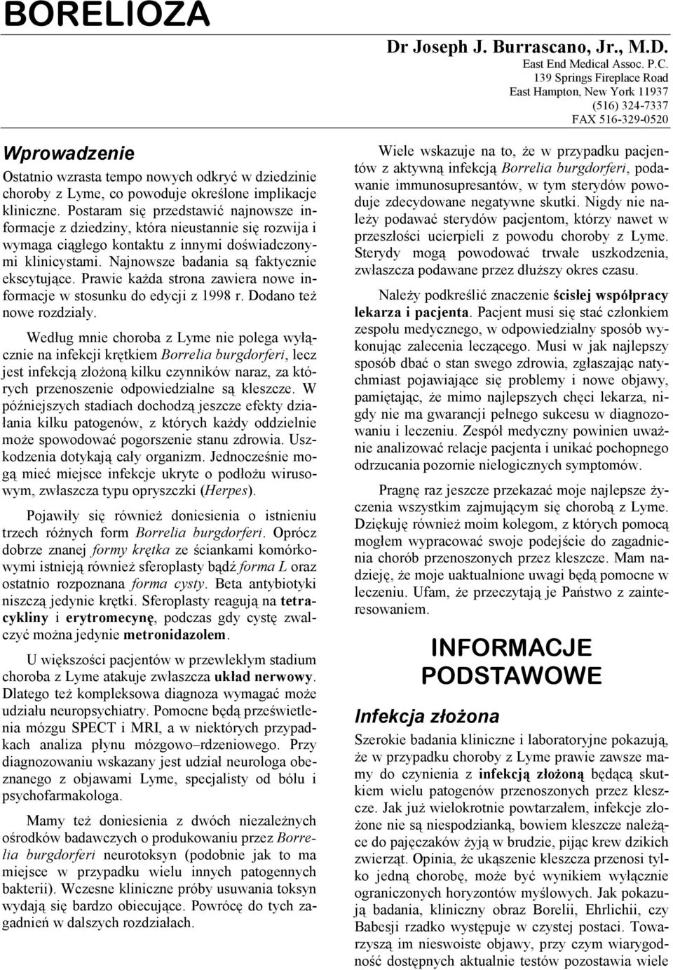 Prawie kaŝda strona zawiera nowe informacje w stosunku do edycji z 1998 r. Dodano teŝ nowe rozdziały.