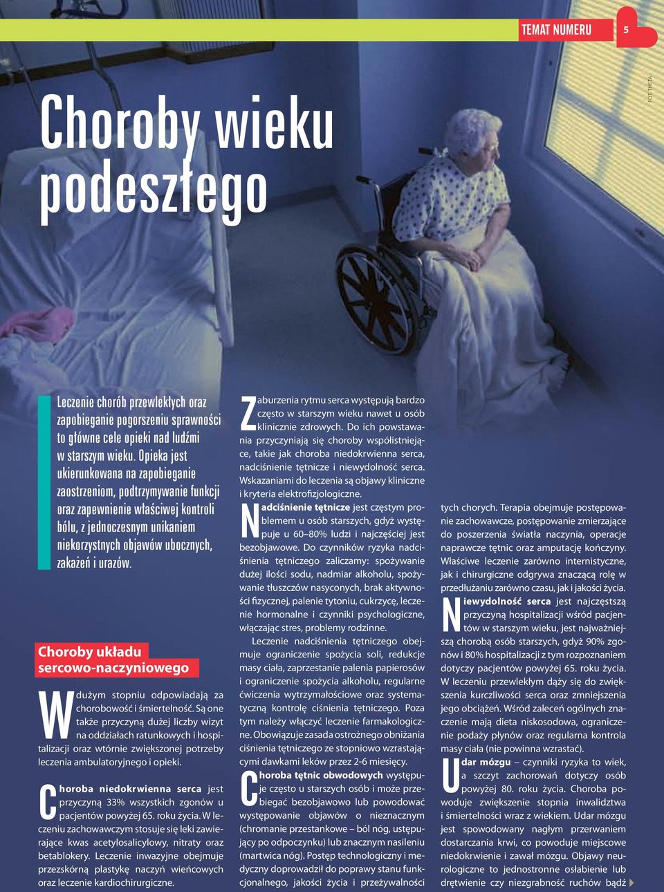 Choroby układu sercowo-naczyniowego W dużym stopniu odpowiadają za chorobowość i śmiertelność.