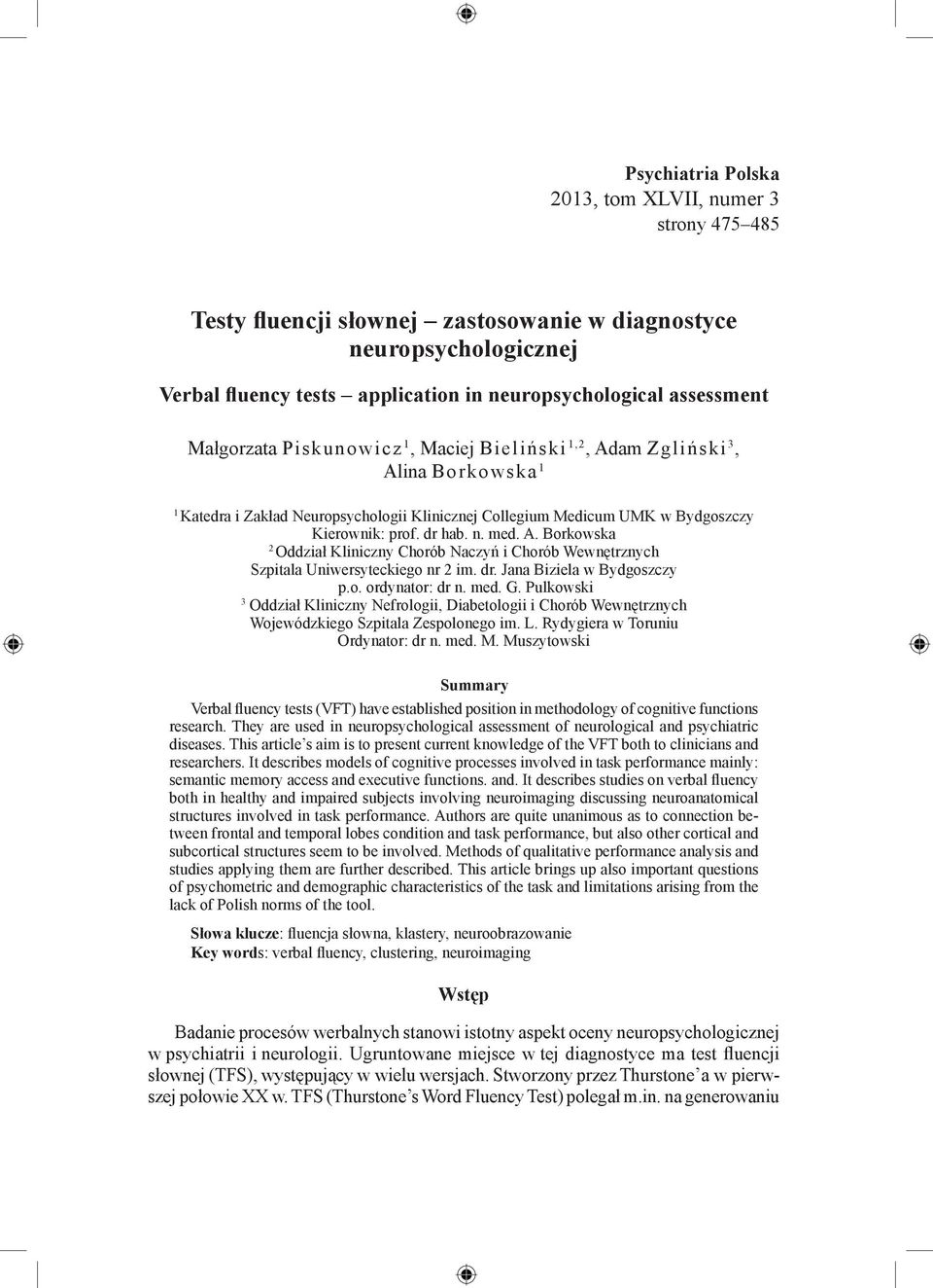 dr. Jana Biziela w Bydgoszczy p.o. ordynator: dr n. med. G. Pulkowski 3 Oddział Kliniczny Nefrologii, Diabetologii i Chorób Wewnętrznych Wojewódzkiego Szpitala Zespolonego im. L.