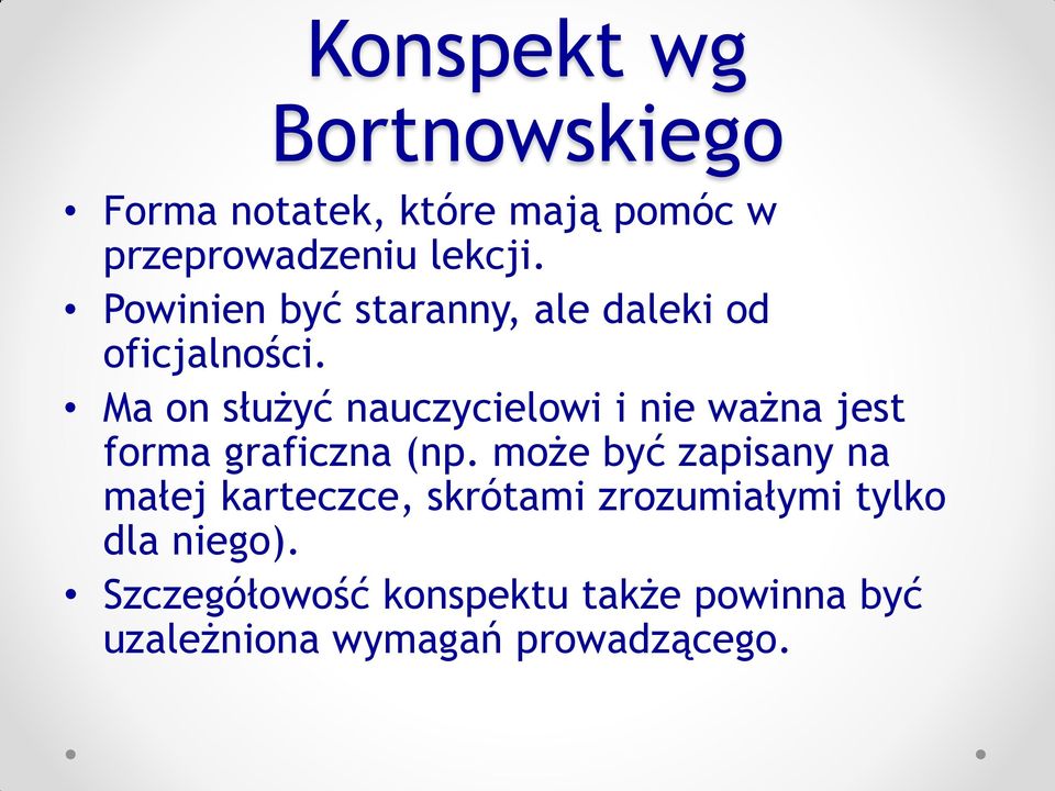 Ma on służyć nauczycielowi i nie ważna jest forma graficzna (np.