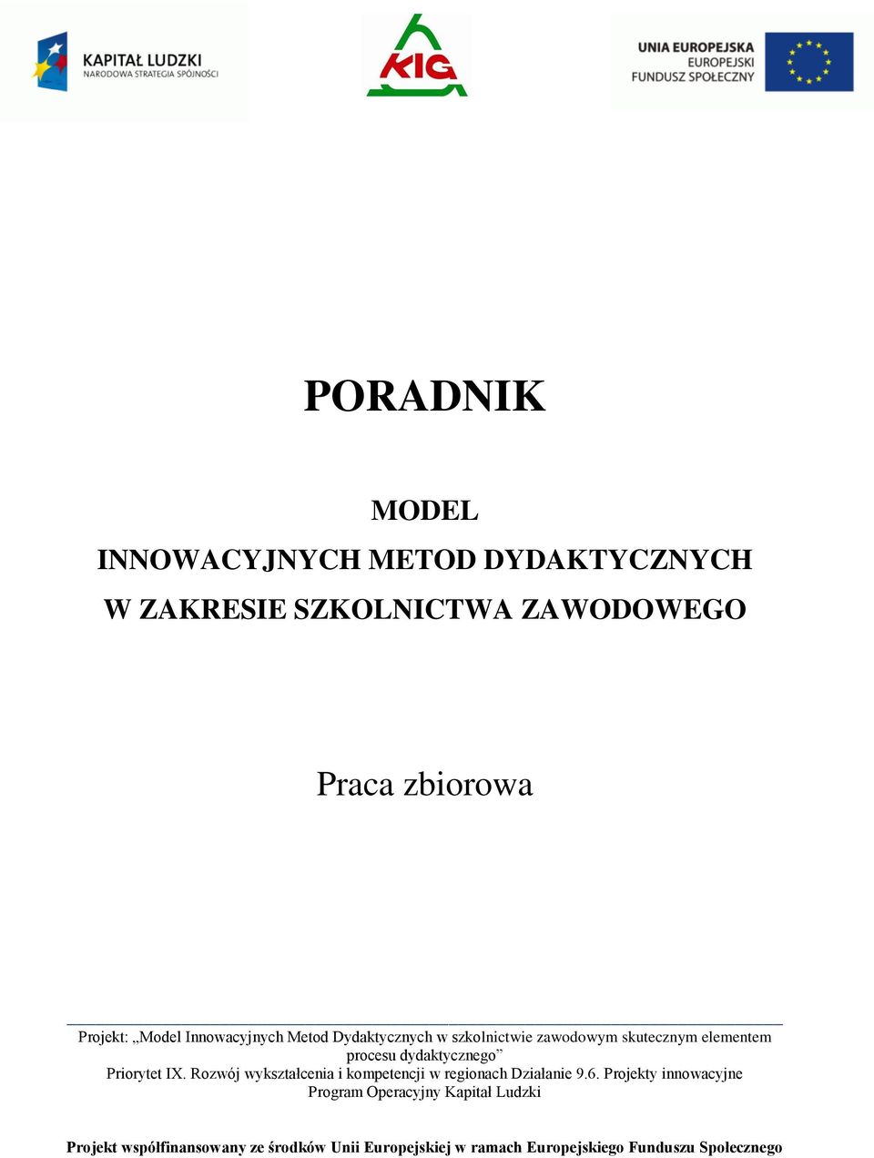 Priorytet IX. Rozwój wykształcenia i kompetencji w regionach Działanie 9.6.