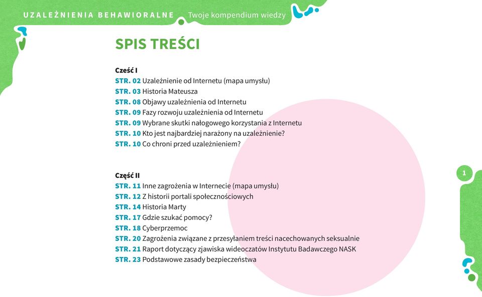 Część II STR. 11 Inne zagrożenia w Internecie (mapa umysłu) STR. 12 Z historii portali społecznościowych STR. 14 Historia Marty STR. 17 Gdzie szukać pomocy? STR. 18 Cyberprzemoc STR.