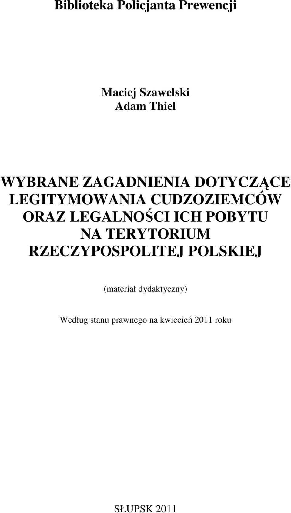 LEGALNOŚCI ICH POBYTU NA TERYTORIUM RZECZYPOSPOLITEJ POLSKIEJ