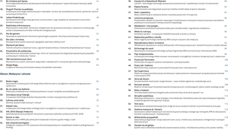 Opracowanie technologii nowej generacji czujnika wodoru i jego związków do zastosowań w warunkach ponadnormatywnych 48 20. Nadchodzą mikromaszyny.