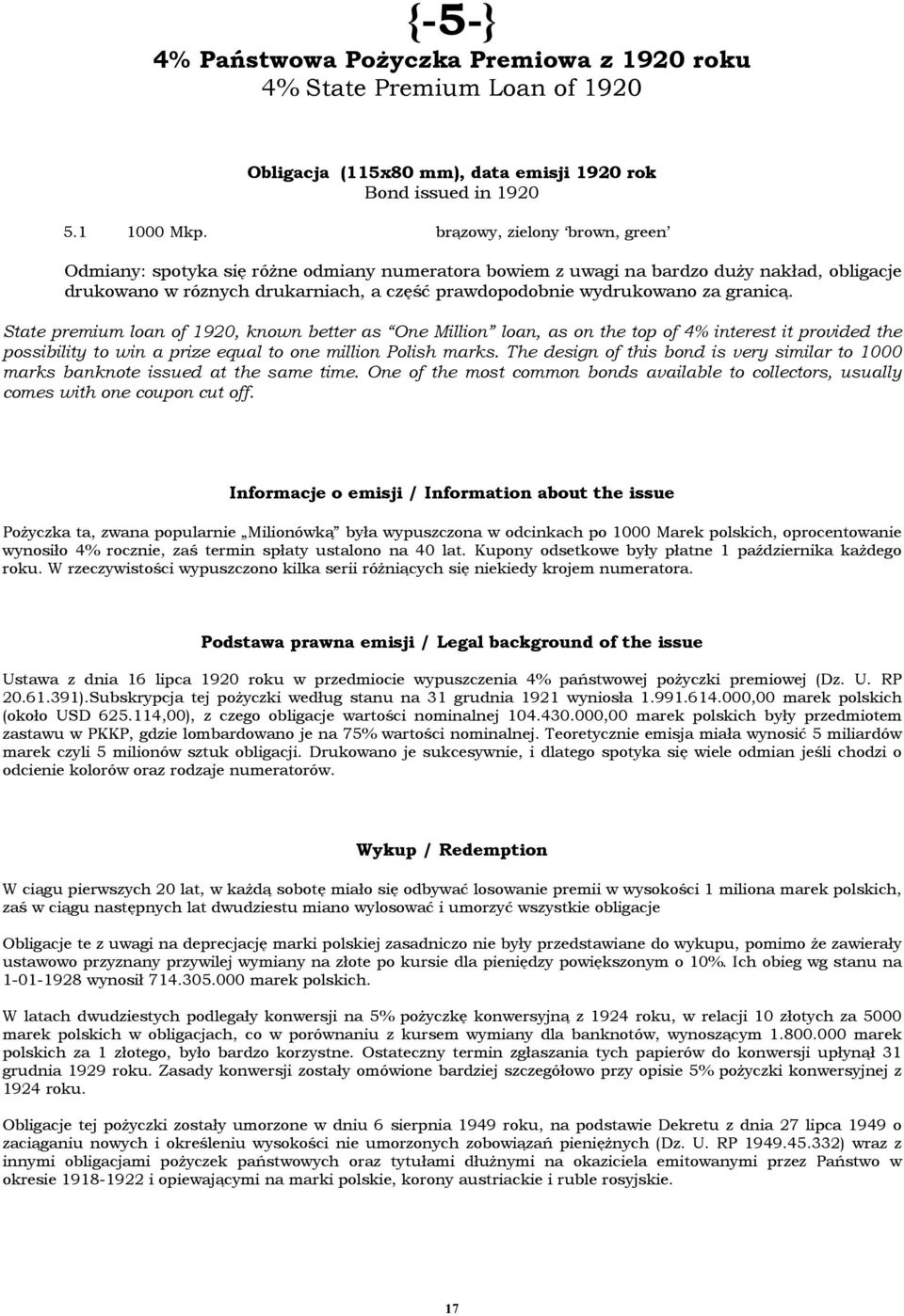 granicą. State premium loan of 1920, known better as One Million loan, as on the top of 4% interest it provided the possibility to win a prize equal to one million Polish marks.