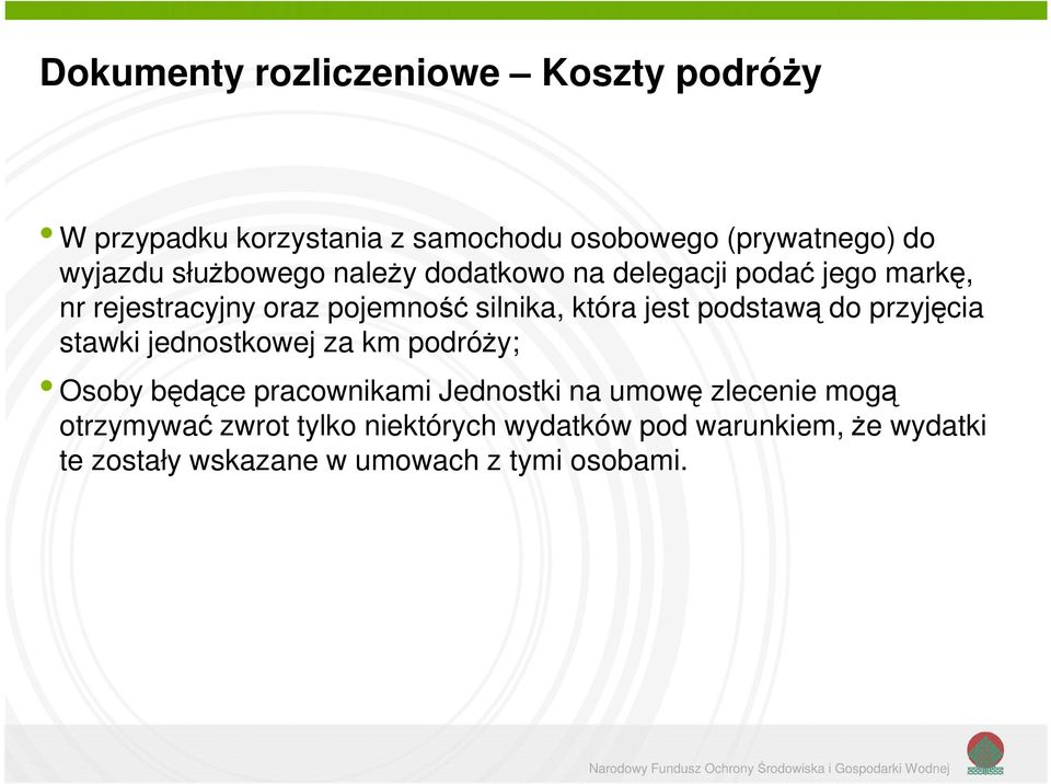 podstawą do przyjęcia stawki jednostkowej za km podróży; Osoby będące pracownikami Jednostki na umowę zlecenie