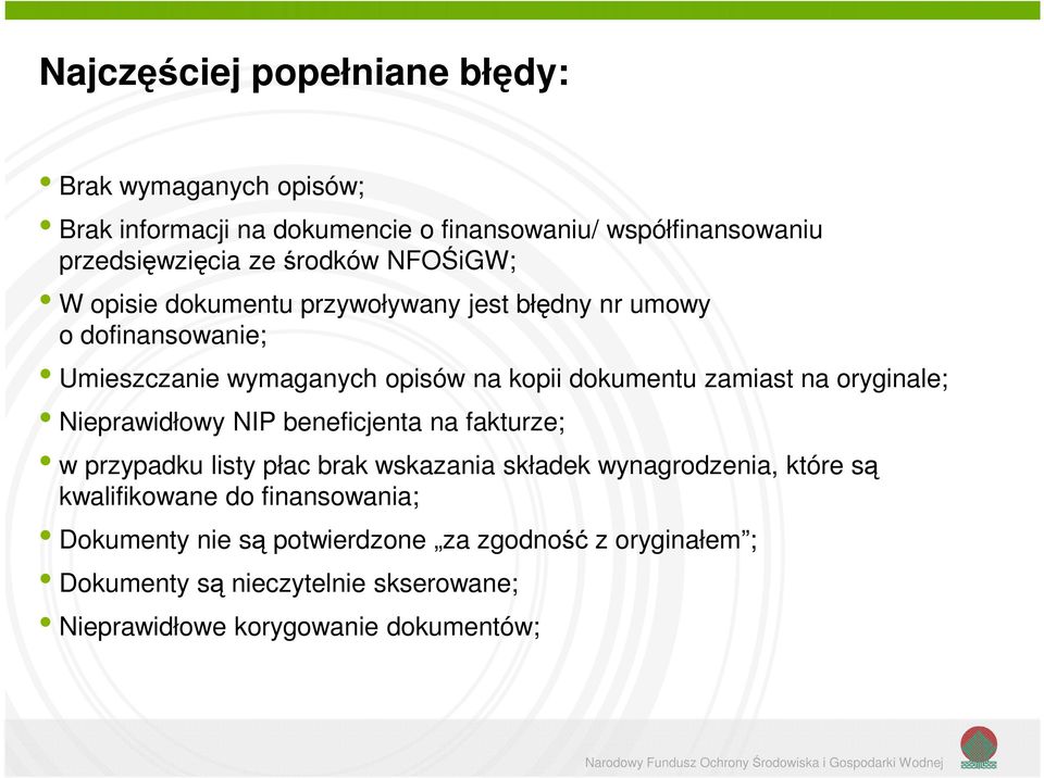 zamiast na oryginale; Nieprawidłowy NIP beneficjenta na fakturze; w przypadku listy płac brak wskazania składek wynagrodzenia, które są