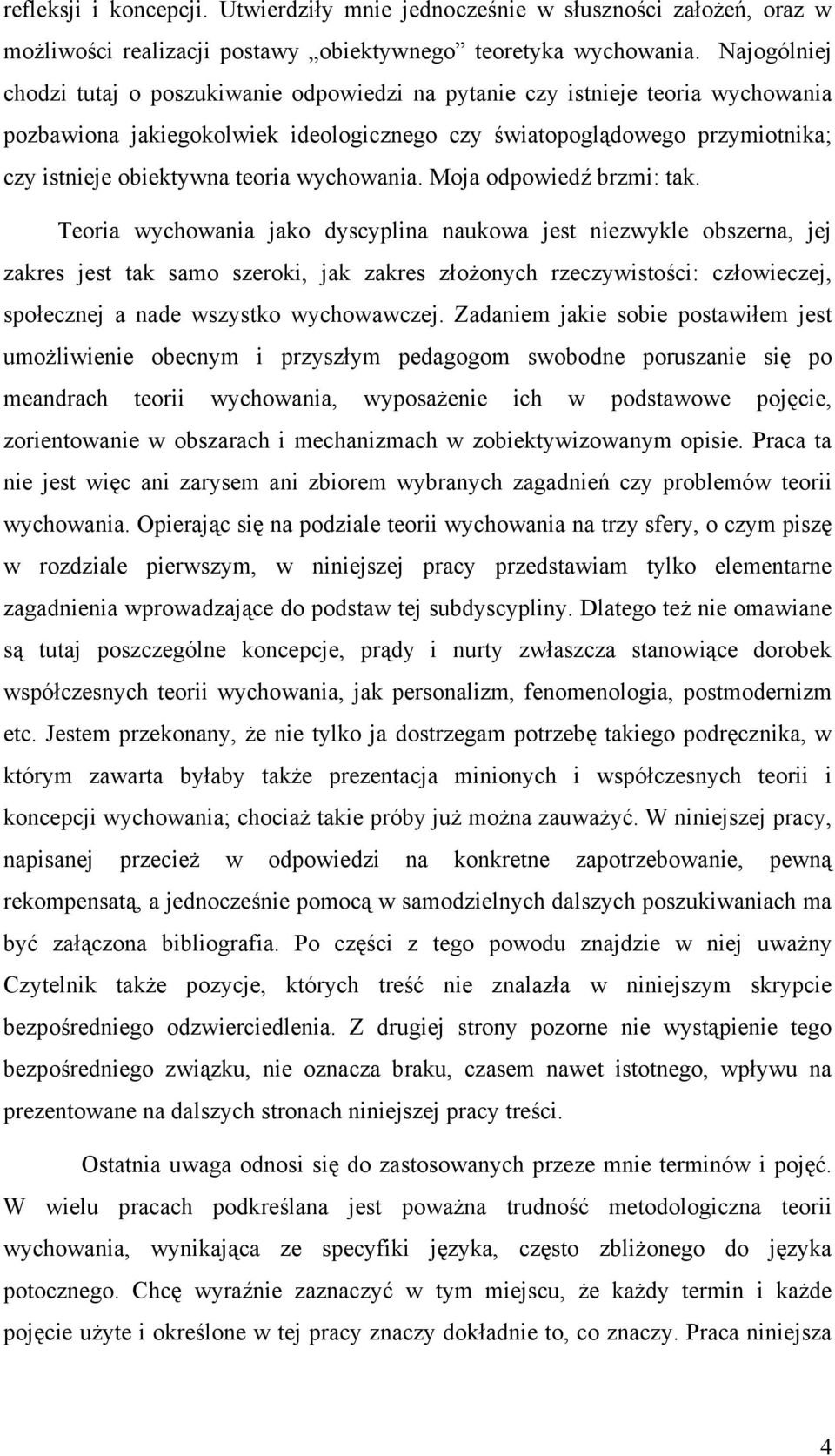 teoria wychowania. Moja odpowiedź brzmi: tak.