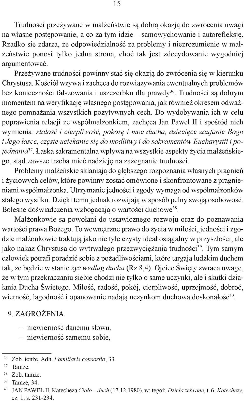 Przeżywane trudności powinny stać się okazją do zwrócenia się w kierunku Chrystusa.